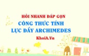 Công thức tính lực đẩy Archimedes (Ác-Si-Mét)? Vật lí 10
